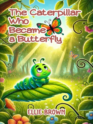 cover image of The Caterpillar Who Became a Butterfly